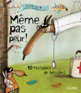 Même pas peur ! 10 histoires de frissons