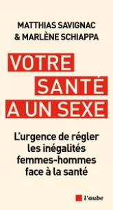 Votre santé a un sexe - Lurgence de régler les inégalités