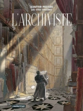 Les Cités obscures - HS, tome 2 : L'Archiviste