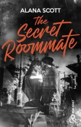 The Secret Roommate: La nouvelle romance New Adult très attachante d'Alana Scott !