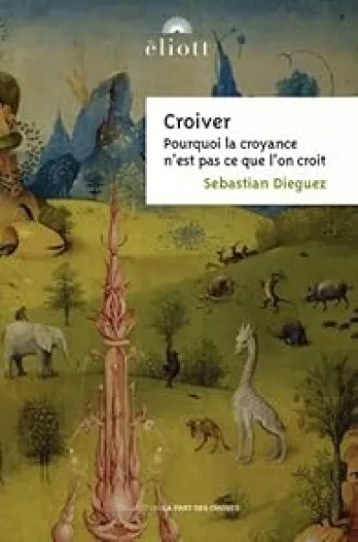 Croiver : Pourquoi la croyance n'est pas ce que l'on croit