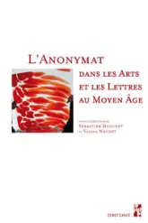 ANONYMAT DANS LES ARTS ET LES LETTRES AU MOYEN AGE