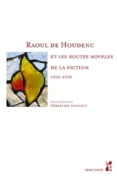 RAOUL DE HOUDENC ET LES ROUTES NOVELES DE LA FICTION 1200-1235