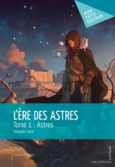 L'Ère des astres, tome 1 : Astres