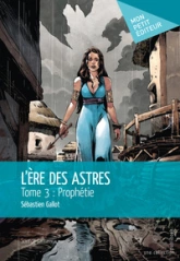 L'Ère des astres, tome 3 : Prophétie