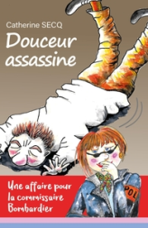 Une affaire pour la commissaire Bombardier : Douceur assassine