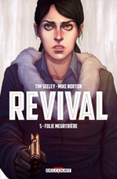 Revival, tome 5 : Folie meurtrière