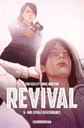 Revival, tome 6 : Une loyale descendance