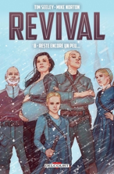Revival, tome 8 : Reste encore un peu...