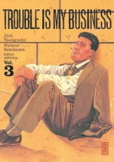 Trouble is my business, tome 3