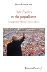 Des foules et du populisme: Au regard de l'histoire et des affects