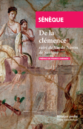 De la clémence: suivi de 'Vie de Néron' de Suétone