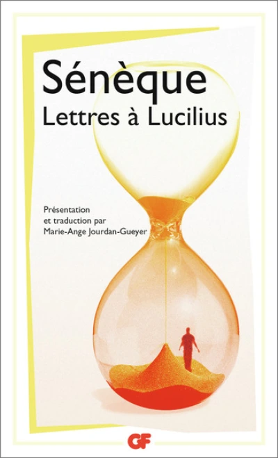 Lettres à Lucilius : 1 à 29 : livres I à III