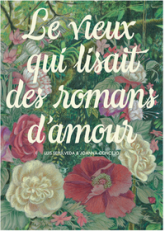 Le Vieux qui lisait des romans d'amour (Illustré)