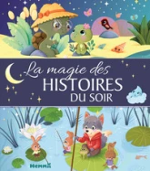 Mes jolis contes - La magie des histoires du soir - histoires pour petits - histoires 3 ans - histoires du soir - livre d'histoires