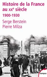 Histoire de la France au XXe siècle. Tome 1 : 1900-1930
