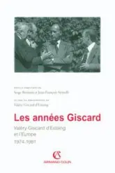 Les années Giscard. Valéry Giscard d'Estaing et l'Europe, 1974-1981