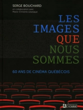Les Images que nous sommes : 60 ans de cinéma québécois