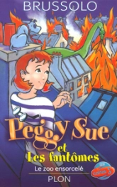 Peggy Sue et les Fantômes, tome 4 : Le Zoo ensorcelé