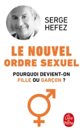 Le nouvel ordre sexuel : Pourquoi devient-on fille ou garçon ?