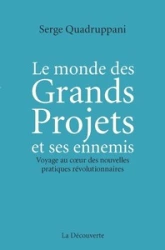 Le monde des Grands Projets et ses ennemis