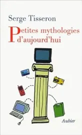 Petites Mythologies d'aujourd'hui