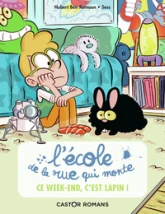 L'école de la rue qui monte, tome 2 : Ce week-end, c'est lapin !