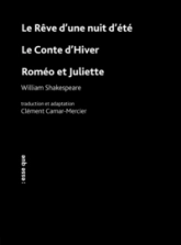 Le Rêve d'une nuit d'été - Le Conte d'Hiver - Roméo et Juliette