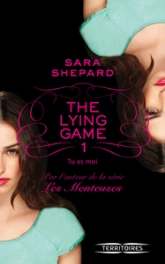 The Lying Game, tome 1 : Tu es moi