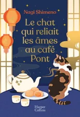 Le chat qui reliait les âmes au Café Pont: Le roman best-seller japonais tendre et poétique où l'amour et les souvenirs défient le temps