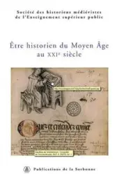 Être historien du Moyen Âge au XXIe siècle