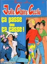 Julie, Claire, Cécile, tome 10 : Ça passe ou ça casse !