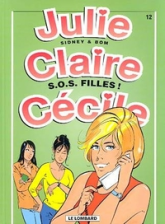 Julie, Claire, Cécile, tome 12 : S.O.S. filles !