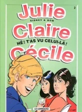 Julie, Claire, Cécile, tome 2 : Hé! T'as vu celui-là!