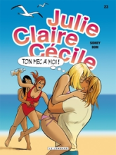 Julie, Claire, Cécile, tome 23 : Ton mec à moi !