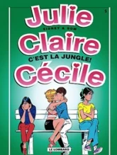 Julie, Claire, Cécile, tome 5 : C'est la jungle