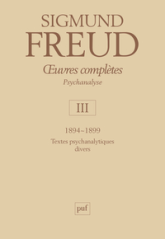 oeuvres complètes - psychanalyse - vol. III : 1894-1899