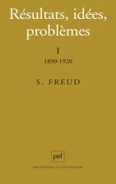 Résultats, idées, problèmes. Tome I : 1890-1920