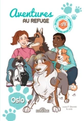 Aventures au refuge, tome 1 : Oslo
