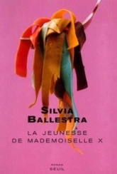 La Jeunesse de Mademoiselle X. Une histoire d'amour