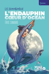 Les Humanimaux : L'Endauphin, coeur d'océan