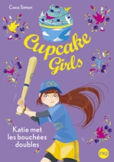Cupcake girls, tome 5 : Katie met les bouchées doubles