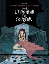 Les Petites Prouesses de Clara Pilpoile, Tome 1 : Pour l'honneur d'un coureur