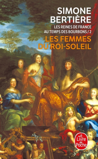 Les Reines de France au temps des Bourbons, tome 2 : Les Femmes du Roi-Soleil