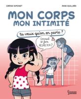 Mon corps Mon intimité: Tu veux qu'on en parle