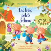 Mes petites histoires : Les trois petits cochons