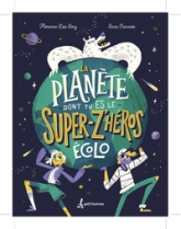 La planète dont tu es le z'héros écolo