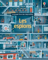Le grand livre des labyrinthes : Les espions
