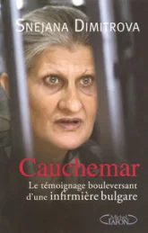 Cauchemar, le témoignage bouleversant d'une infirmière bulgare