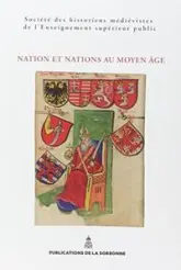 Nations et nations au Moyen Age : XLIVe Congrès de la SHMASP (Prague, 23 mai-26 mai 2013)
